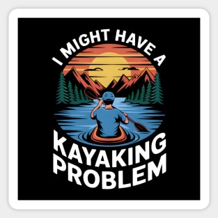I Might Have a Kayaking Problem – Funny Outdoor Adventure Sticker